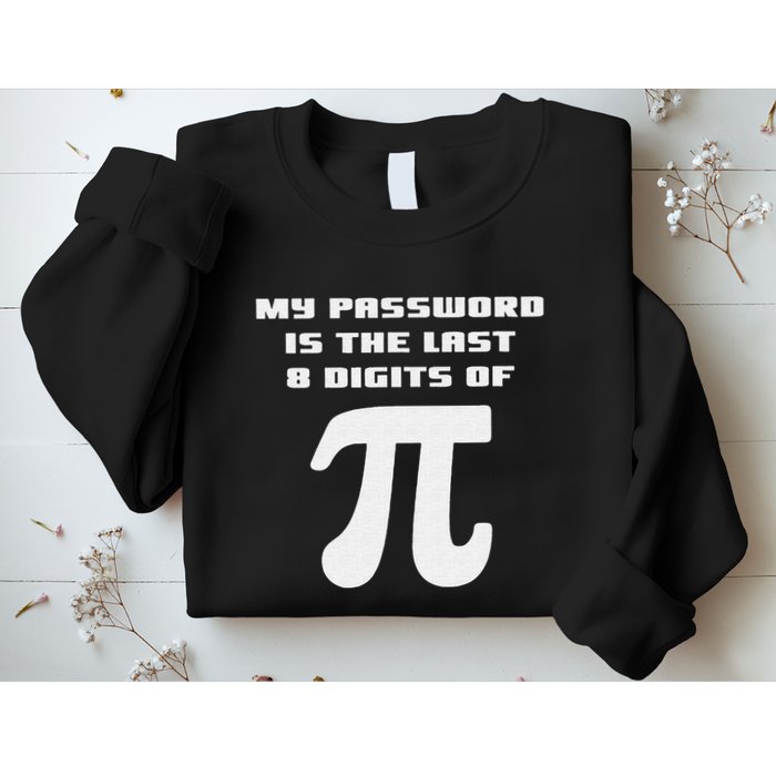My Password Is The Last 8 Digits Of Pi Math Teacher Sweatshirt