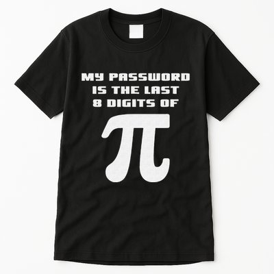 My Password Is The Last 8 Digits Of Pi Math Teacher Tall T-Shirt