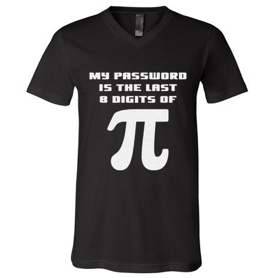 My Password Is The Last 8 Digits Of Pi Math Teacher V-Neck T-Shirt