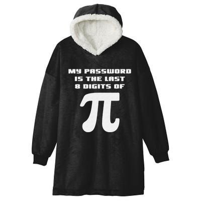 My Password Is The Last 8 Digits Of Pi Math Teacher Hooded Wearable Blanket