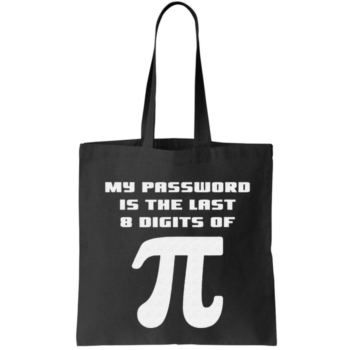 My Password Is The Last 8 Digits Of Pi Math Teacher Bag