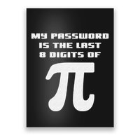 My Password Is The Last 8 Digits Of Pi Math Teacher Poster