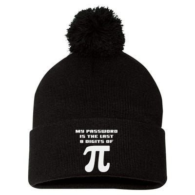 My Password Is The Last 8 Digits Of Pi Math Teacher Pom Pom 12in Knit Beanie