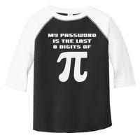My Password Is The Last 8 Digits Of Pi Math Teacher Toddler Fine Jersey T-Shirt