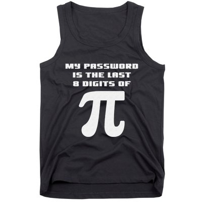 My Password Is The Last 8 Digits Of Pi Math Teacher Tank Top
