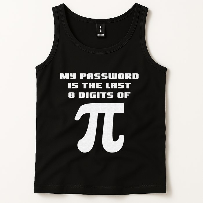 My Password Is The Last 8 Digits Of Pi Math Teacher Tank Top