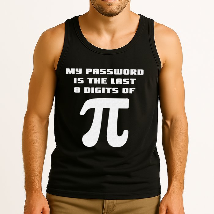 My Password Is The Last 8 Digits Of Pi Math Teacher Tank Top