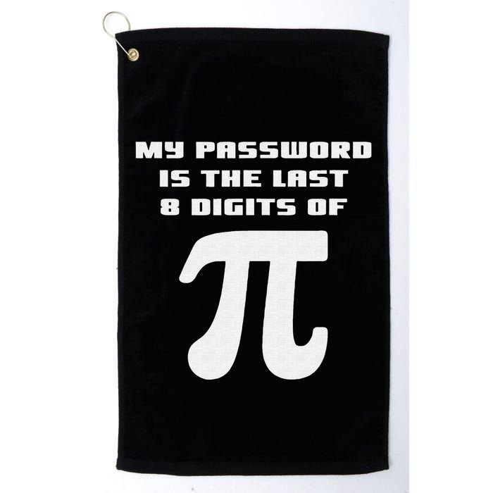 My Password Is The Last 8 Digits Of Pi Math Teacher Golf Towel