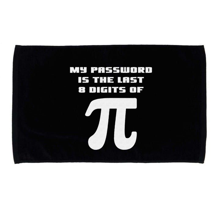 My Password Is The Last 8 Digits Of Pi Math Teacher Microfiber Hand Towel