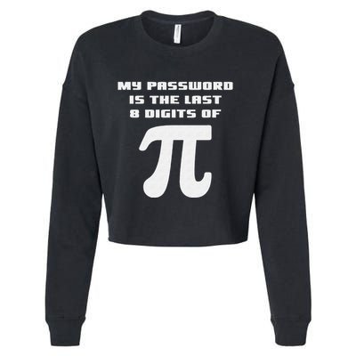 My Password Is The Last 8 Digits Of Pi Math Teacher Cropped Pullover Crew