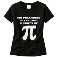 My Password Is The Last 8 Digits Of Pi Math Teacher Womens T-Shirt