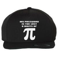 My Password Is The Last 8 Digits Of Pi Math Teacher Wool Snapback Cap