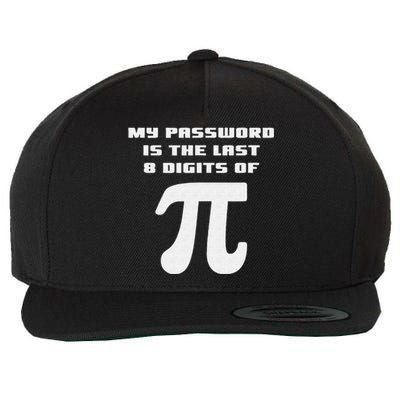 My Password Is The Last 8 Digits Of Pi Math Teacher Wool Snapback Cap