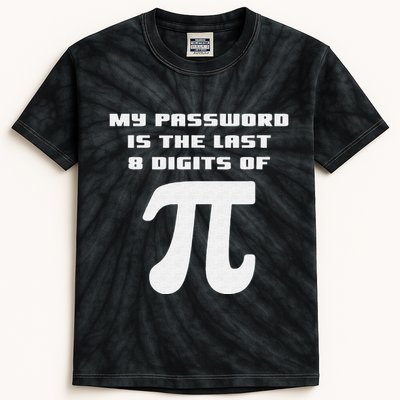 My Password Is The Last 8 Digits Of Pi Math Teacher Kids Tie-Dye T-Shirt