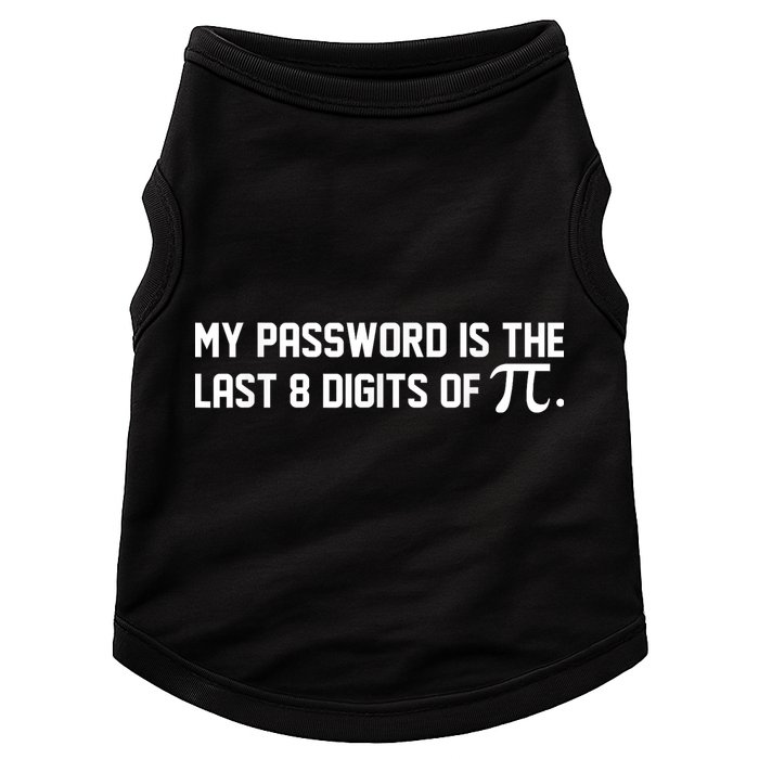 My Password Is The Last 8 Digits Of Pi Pi Day Math Doggie Tank