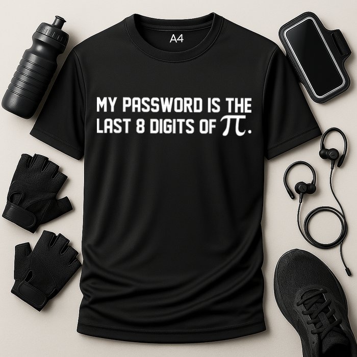 My Password Is The Last 8 Digits Of Pi Pi Day Math Performance Shirt
