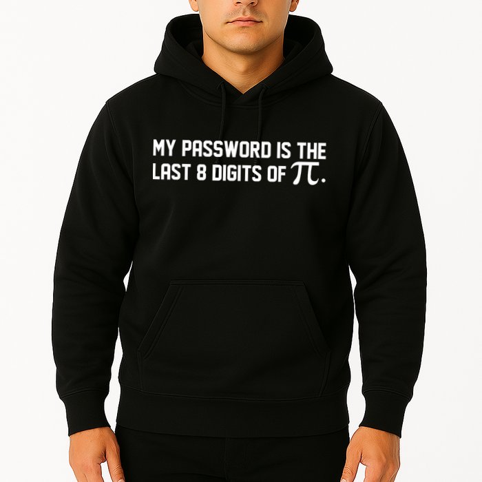 My Password Is The Last 8 Digits Of Pi Pi Day Math Hoodie