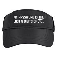 My Password Is The Last 8 Digits Of Pi Pi Day Math Adult Drive Performance Visor