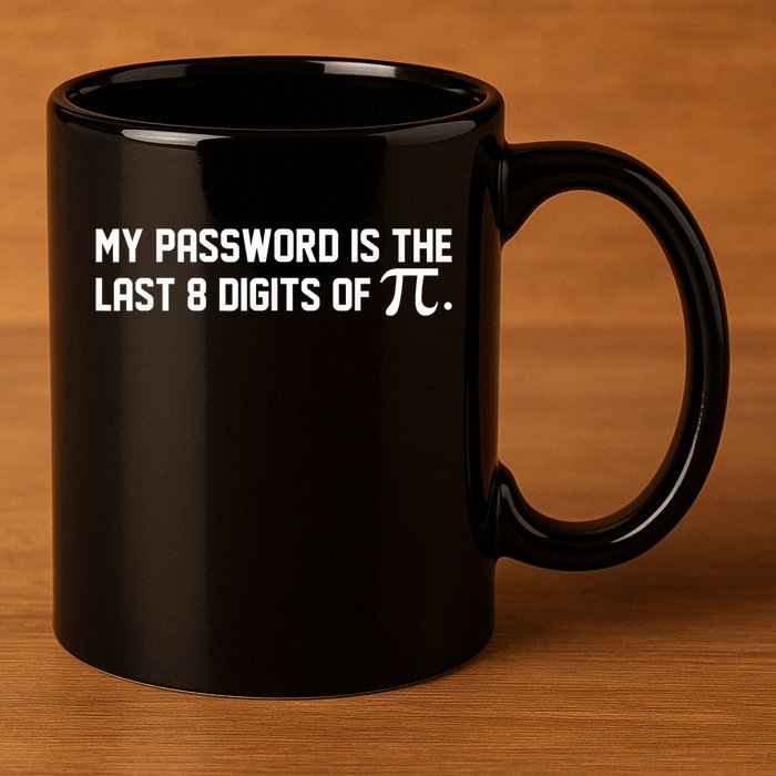 My Password Is The Last 8 Digits Of Pi Pi Day Math 11oz C Handle Ceramic Mug