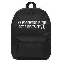 My Password Is The Last 8 Digits Of Pi Pi Day Math 16 in Basic Backpack