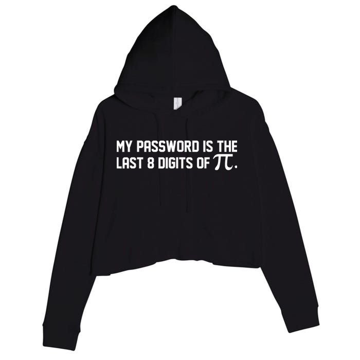 My Password Is The Last 8 Digits Of Pi Pi Day Math Crop Fleece Hoodie