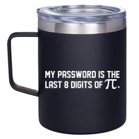 My Password Is The Last 8 Digits Of Pi Pi Day Math 12oz Stainless Steel Coffee Mug