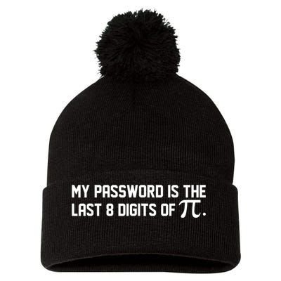 My Password Is The Last 8 Digits Of Pi Pi Day Math Pom Pom 12in Knit Beanie