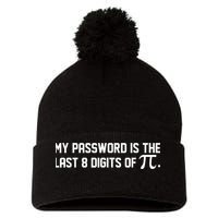 My Password Is The Last 8 Digits Of Pi Pi Day Math Pom Pom 12in Knit Beanie