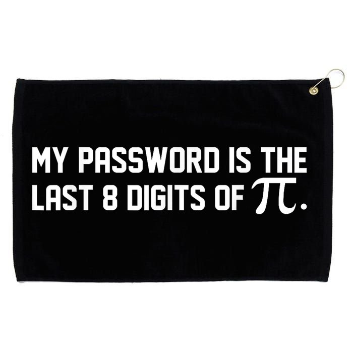 My Password Is The Last 8 Digits Of Pi Pi Day Math Grommeted Golf Towel