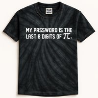 My Password Is The Last 8 Digits Of Pi Pi Day Math Kids Tie-Dye T-Shirt