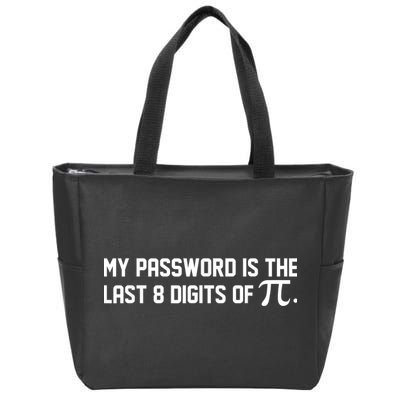 My Password Is The Last 8 Digits Of Pi Pi Day Math Zip Tote Bag