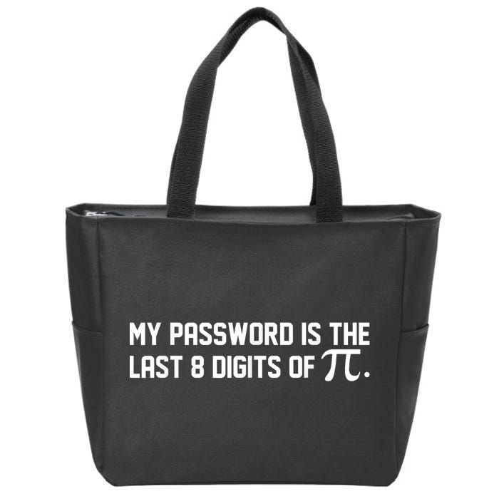 My Password Is The Last 8 Digits Of Pi Pi Day Math Zip Tote Bag