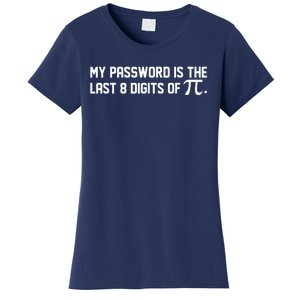 My Password Is The Last 8 Digits Of Pi Pi Day Math Women's T-Shirt