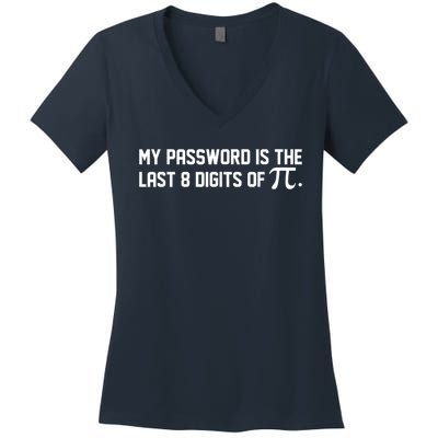 My Password Is The Last 8 Digits Of Pi Pi Day Math Women's V-Neck T-Shirt