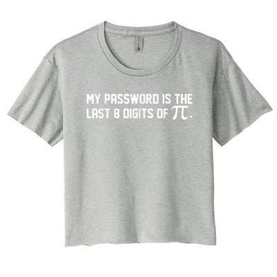 My Password Is The Last 8 Digits Of Pi Pi Day Math Women's Crop Top Tee