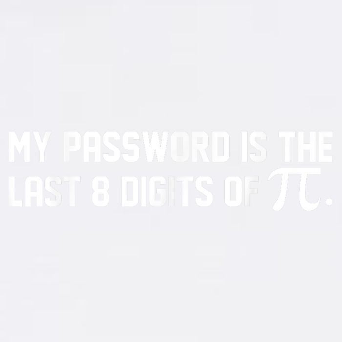My Password Is The Last 8 Digits Of Pi Pi Day Math Garment-Dyed Sweatshirt