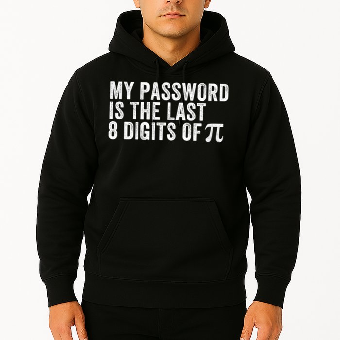 My Password Is The Last 8 Digits of Pi Funny Math Geek Nerdy Math Nerd Engineer Hoodie