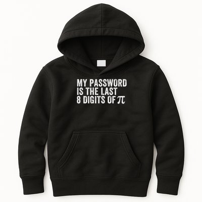 My Password Is The Last 8 Digits of Pi Funny Math Geek Nerdy Math Nerd Engineer Kids Hoodie