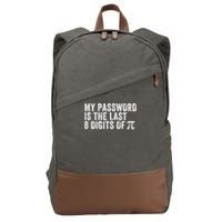 My Password Is The Last 8 Digits of Pi Funny Math Geek Nerdy Math Nerd Engineer Cotton Canvas Backpack