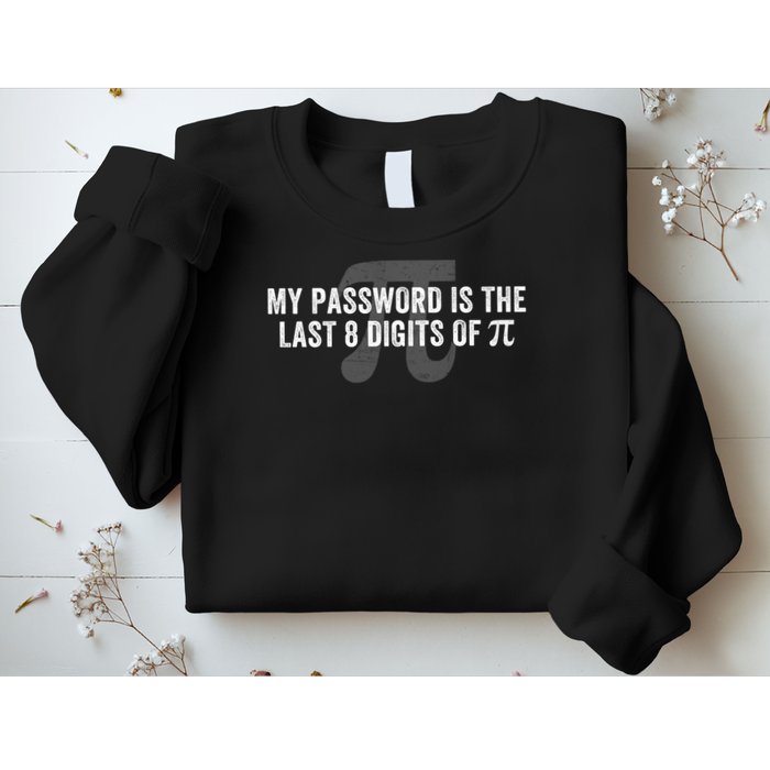 My Password Is The Last 8 Digits of Pi Engineer Funny Math Geek Nerdy Math Nerd  Sweatshirt