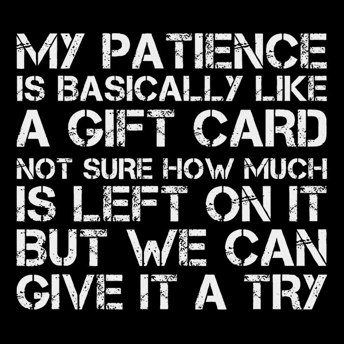 My Patience Is Basically Like A Gift Card Not Sure Baby Bodysuit