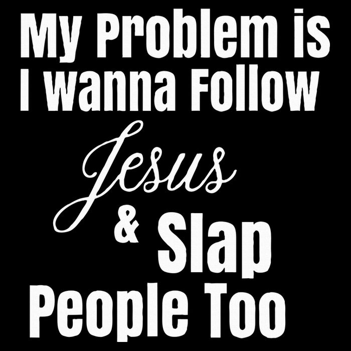 My Problem Is I Wanna Follow Jesus & Slap People Too 16 in Basic Backpack
