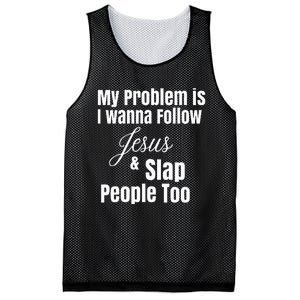 My Problem Is I Wanna Follow Jesus & Slap People Too Mesh Reversible Basketball Jersey Tank