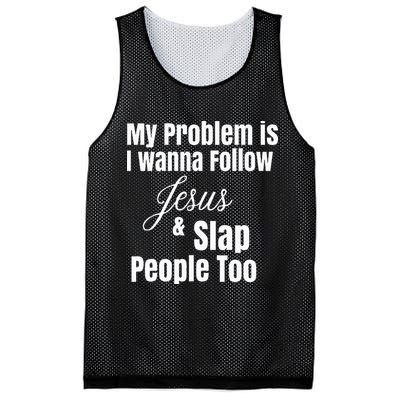 My Problem Is I Wanna Follow Jesus & Slap People Too Mesh Reversible Basketball Jersey Tank