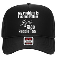 My Problem Is I Wanna Follow Jesus & Slap People Too Hat