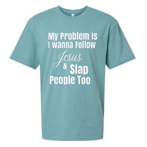 My Problem Is I Wanna Follow Jesus & Slap People Too Sueded Cloud Jersey T-Shirt