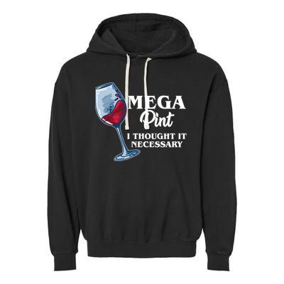 Mega Pint I Thought It Necessary Garment-Dyed Fleece Hoodie