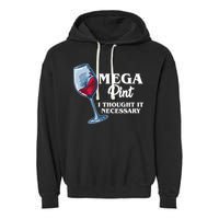 Mega Pint I Thought It Necessary Garment-Dyed Fleece Hoodie