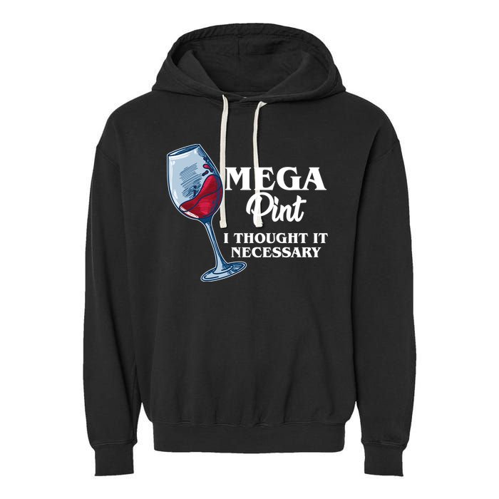 Mega Pint I Thought It Necessary Garment-Dyed Fleece Hoodie