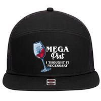 Mega Pint I Thought It Necessary 7 Panel Mesh Trucker Snapback Hat